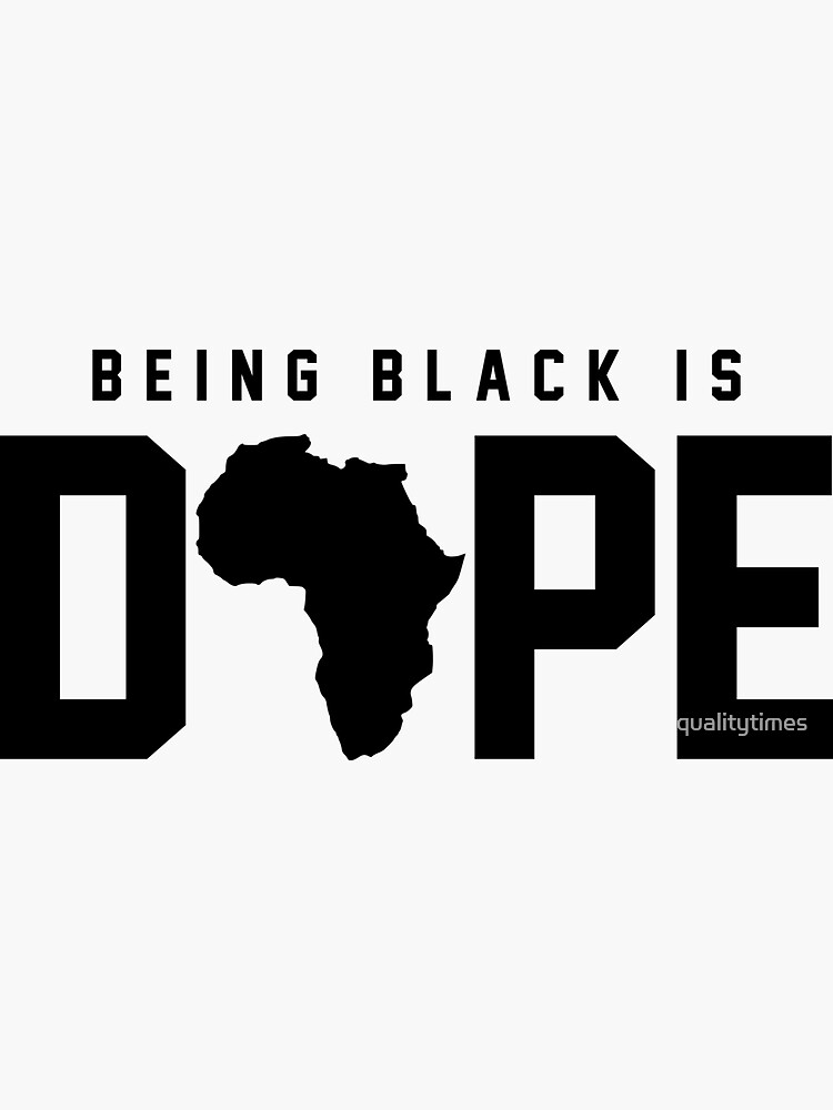 being black is dope shirt