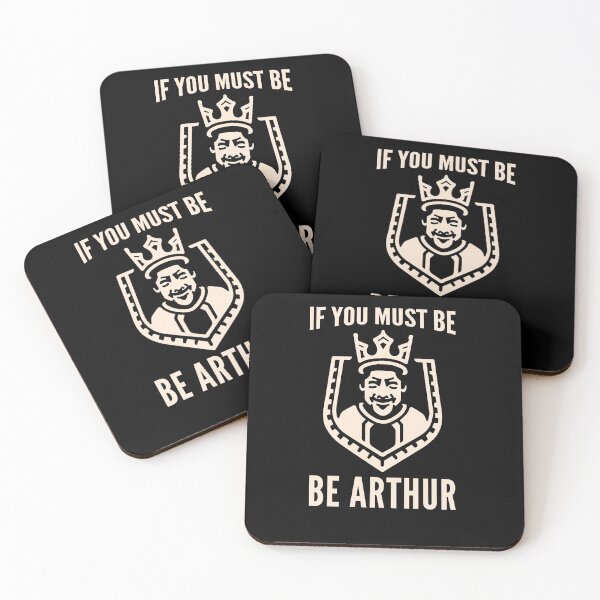 Item preview, If you must be, be Arthur designed and sold by billyperks.