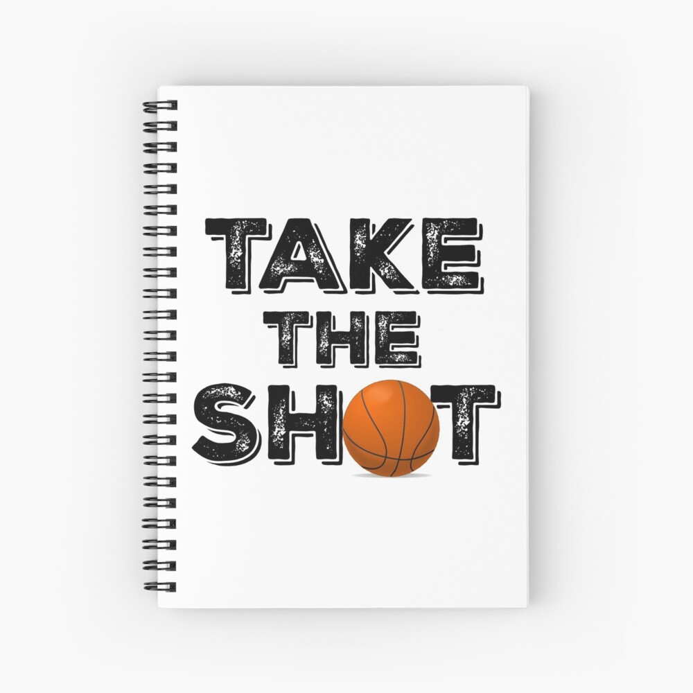 Take the Shot Basketball Quote Spiral Notebook