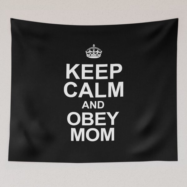 Item preview, Keep Calm And Obey Mom! designed and sold by flipper42.