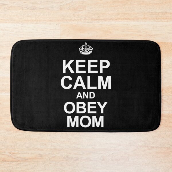 Item preview, Keep Calm And Obey Mom! designed and sold by flipper42.