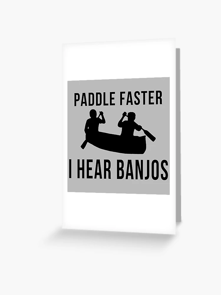  Paddle Faster I Hear Banjos - Two Pigs in a Canoe : Clothing,  Shoes & Jewelry