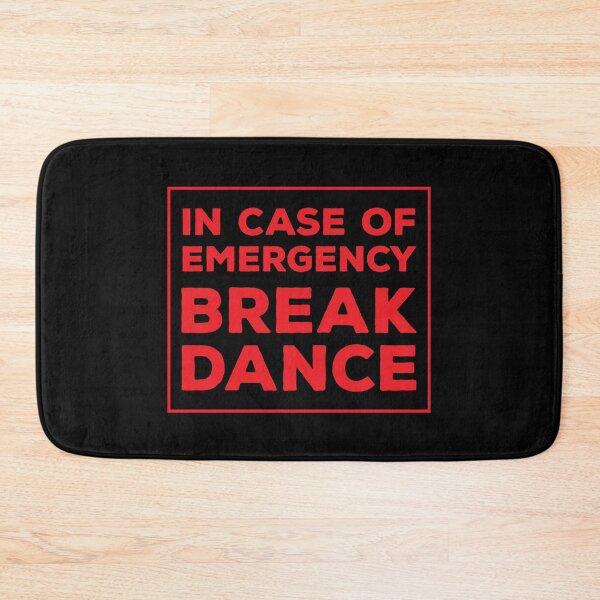 Item preview, In case of emergency breakdance designed and sold by SVDesignatVasil.