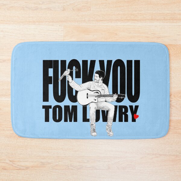 Item preview, “Fuck You Tom Lowry ❤️“ designed and sold by SetSketches.