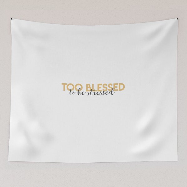 Item preview, Too Blessed to be Stressed - Yellow designed and sold by lohtus.