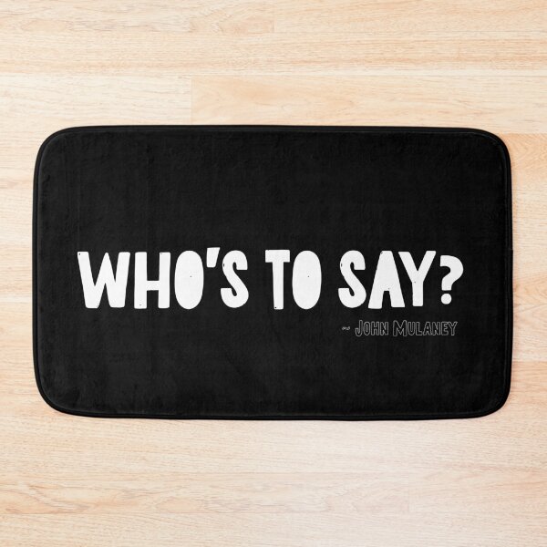 Item preview, Who's to Say designed and sold by usernate.