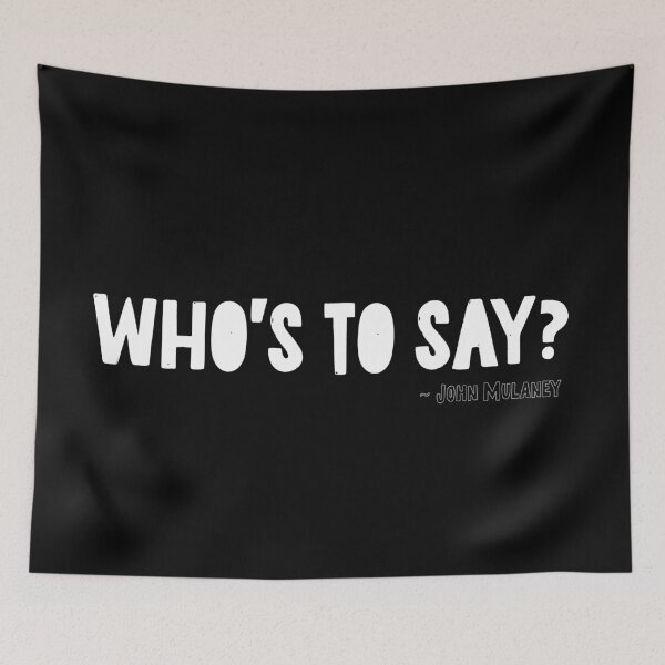 Item preview, Who's to Say designed and sold by usernate.