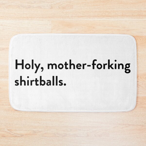 Item preview, Holy, mother-forking shirtballs. designed and sold by spicypup.