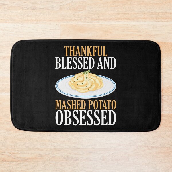 Item preview, Thankful Blessed Mashed Potato Obsessed designed and sold by 4Craig.