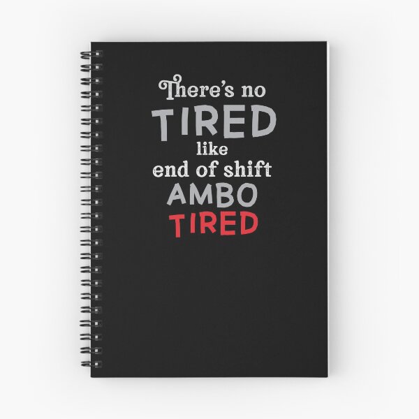 Item preview, There's no TIRED like end of shift AMBO tired! designed and sold by jazzydevil.