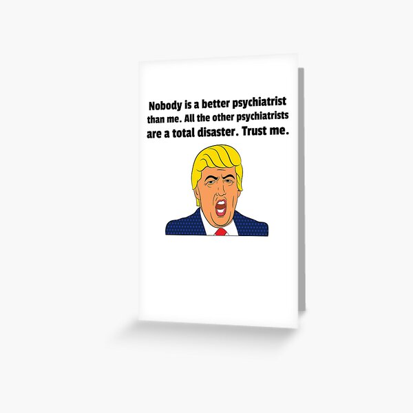 Funny Psychiatrist Gift, Gift For Psychiatrist - Funny Psychiatrist Shirt - Funny Trump Gifts Greeting Card