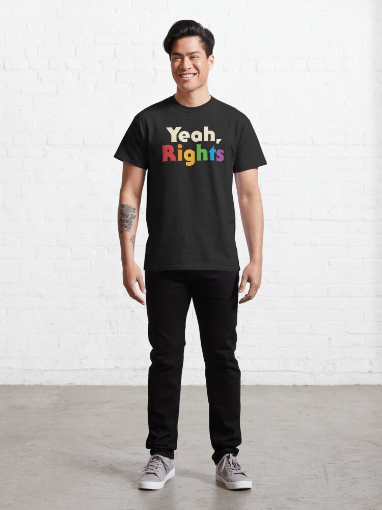 Alternate view of Yeah, Rights Classic T-Shirt