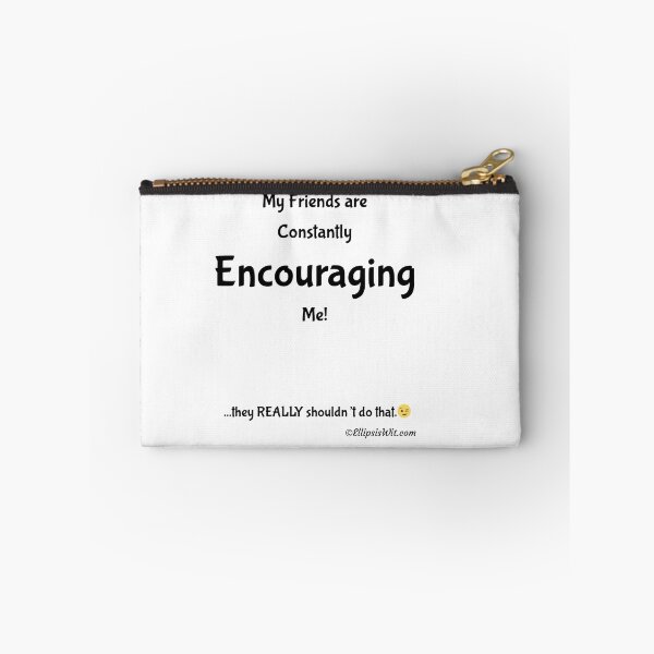 Item preview, My Friends Should Not Encourage Me! designed and sold by ellipsiswit.