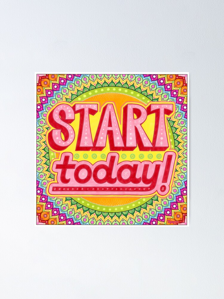 Start Today Colorful Hand Lettering Mandala Art By Thaneeya Mcardle Poster By Thaneeya 4015