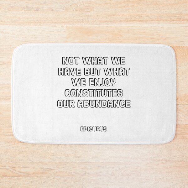 Item preview, Not what we have but what we enjoy constitutes our abundance - Epicurus Stoic Quotes designed and sold by Inspirationmotivation.
