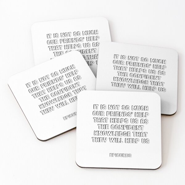 Item preview, It is not so much our friends' help that helps us as the confident knowledge that they will help us - Epicurus Stoic Quotes designed and sold by Inspirationmotivation.