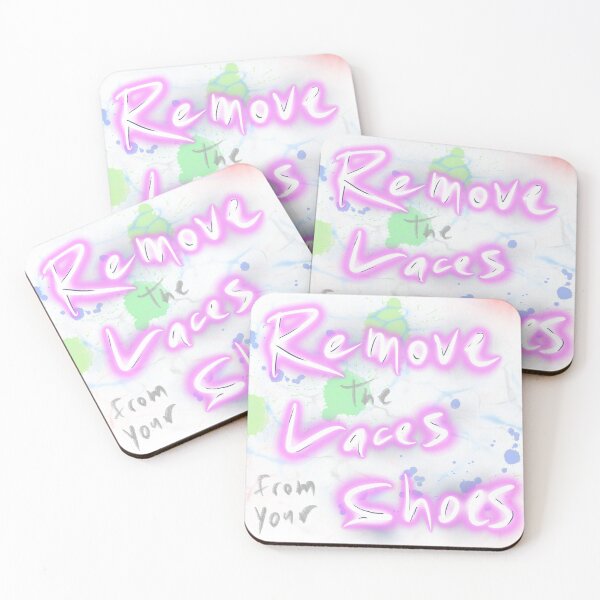 Remove the Laces from your Shoes Coasters (Set of 4)