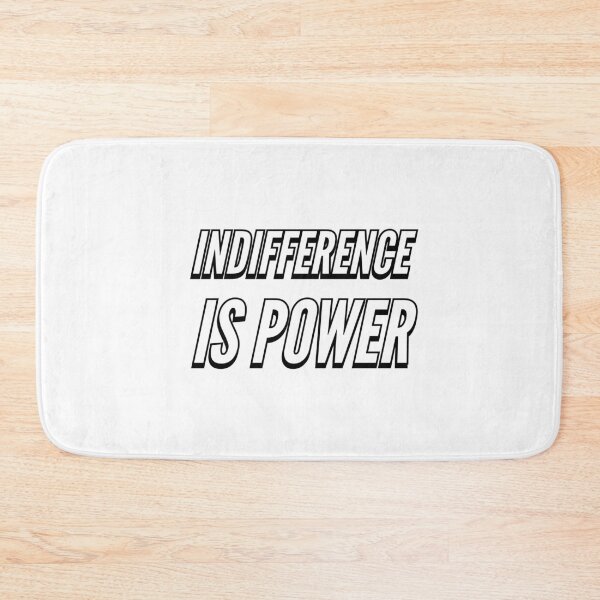 Item preview, INDIFFERENCE IS POWER designed and sold by Inspirationmotivation.