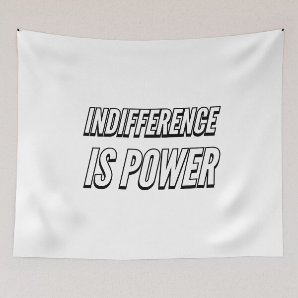 Item preview, INDIFFERENCE IS POWER designed and sold by Inspirationmotivation.