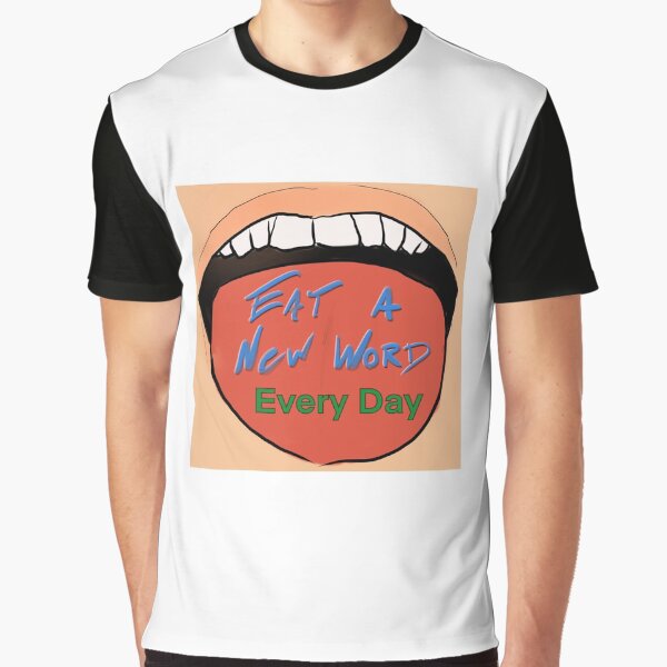 Eat a New Word Every Day Graphic T-Shirt