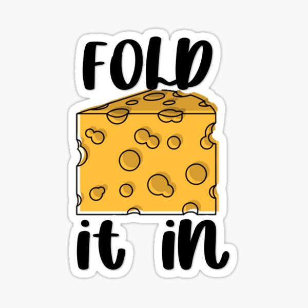 Just Fold It In! Sticker