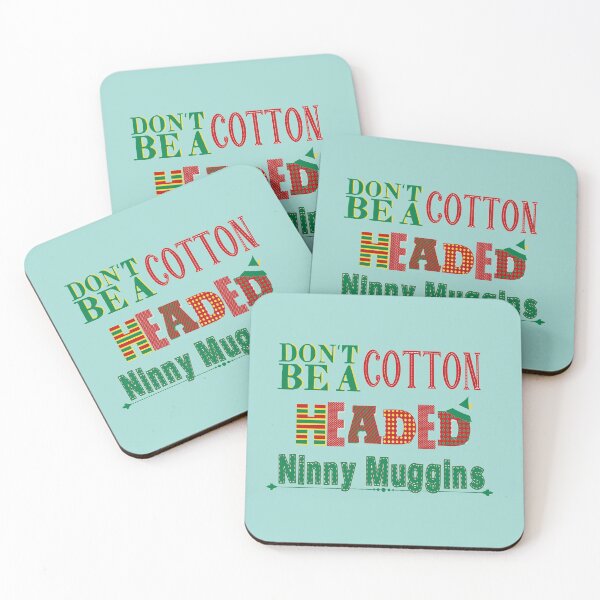 Item preview, Don't Be A Cotton Headed Ninny Muggins designed and sold by SwampfoxDesign.