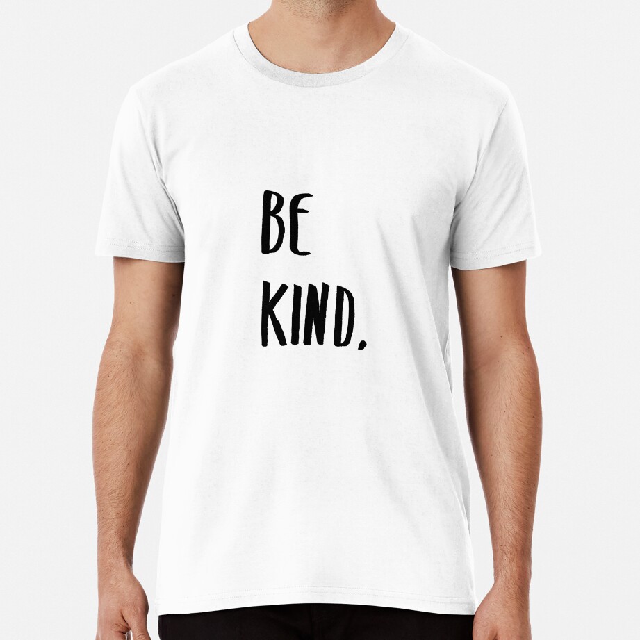 Be Kind Kindness Typography Art Premium T-Shirt