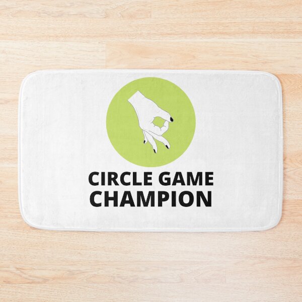 Item preview, Circle Game Champion (OKAY Hand Signal) designed and sold by spoeg.