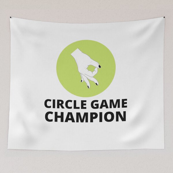 Item preview, Circle Game Champion (OKAY Hand Signal) designed and sold by spoeg.