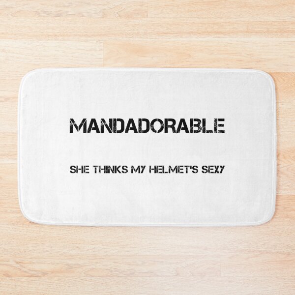 Item preview, Mandadorable: She Thinks My Helmet's Sexy designed and sold by Liblueral.