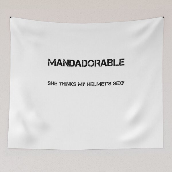 Item preview, Mandadorable: She Thinks My Helmet's Sexy designed and sold by Liblueral.