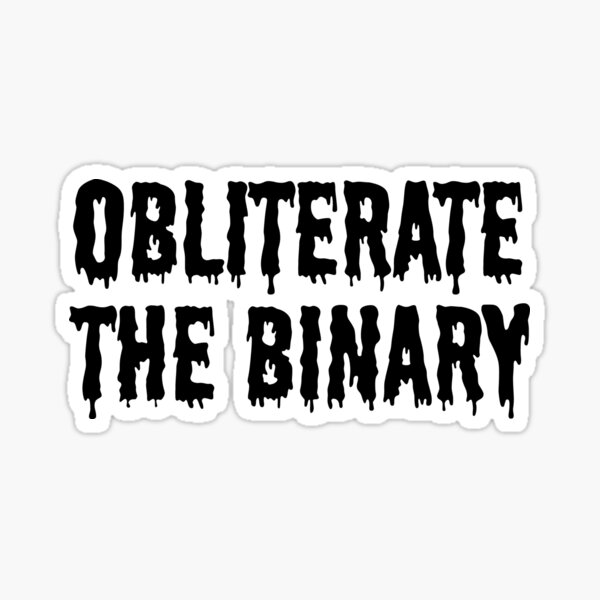 Obliterate the Binary Sticker