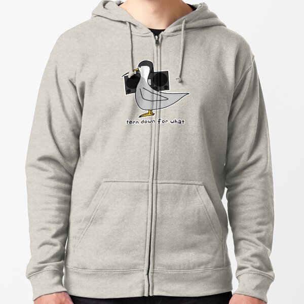 tern down for what Zipped Hoodie