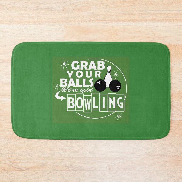 Item preview, Grab Your Balls, We're Goin' Bowling! designed and sold by flipper42.