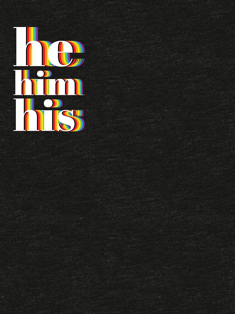 Thumbnail 7 of 7, Tri-blend T-Shirt, He Him His designed and sold by dickierebellion.