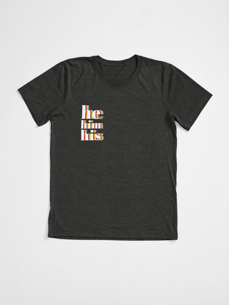 Thumbnail 3 of 7, Tri-blend T-Shirt, He Him His designed and sold by dickierebellion.
