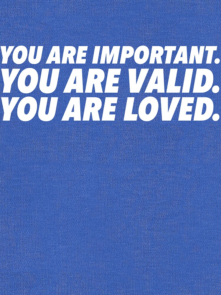 Thumbnail 7 of 7, Tri-blend T-Shirt, Important. Valid. Loved. designed and sold by dickierebellion.