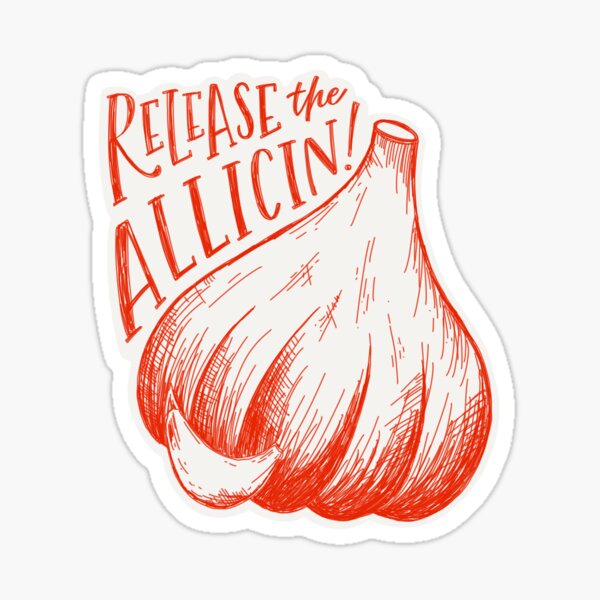 RELEASE THE ALLICIN!! sticker Sticker