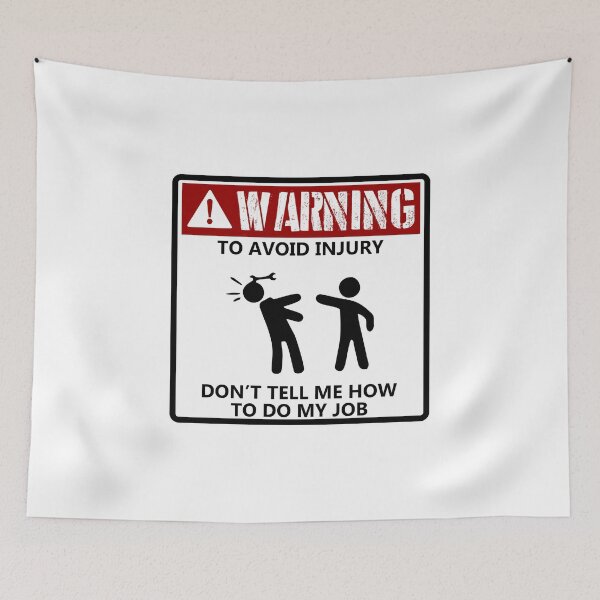 Item preview, To Avoid Injury Dont Tell Me How To Do My Job funny mechanic designed and sold by hadleydesigns.