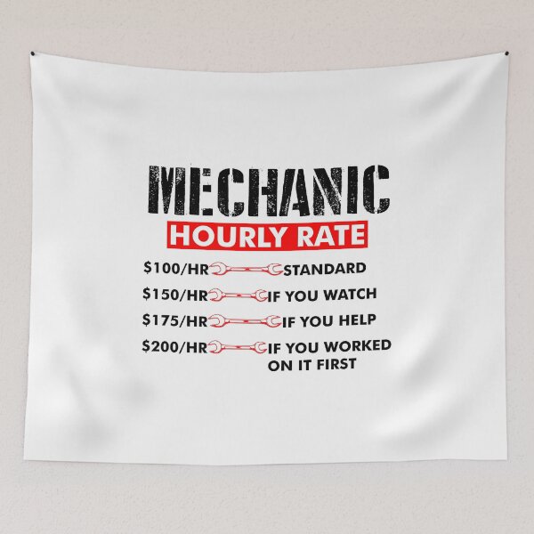 Item preview, Mechanic Hourly Rate 150HR IF YOU WATCH funny auto mechanic designed and sold by hadleydesigns.