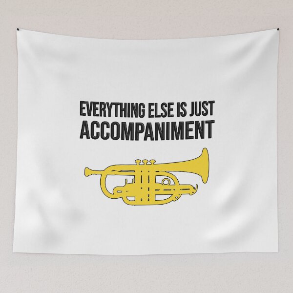 Item preview, Cornet - EVERYTHING ELSE IS JUST ACCOMPANIMENT - Funny trumpet gift / Funny cornet gift designed and sold by HEJAshirts.
