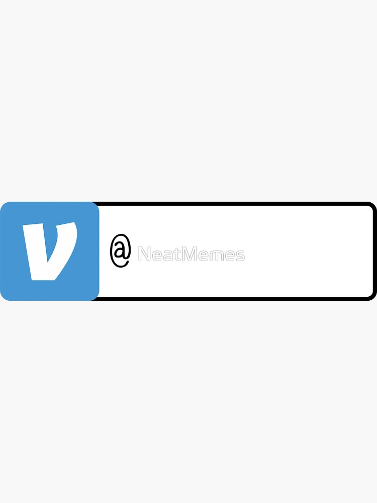 Venmo Me Sticker By Neatmemes Redbubble