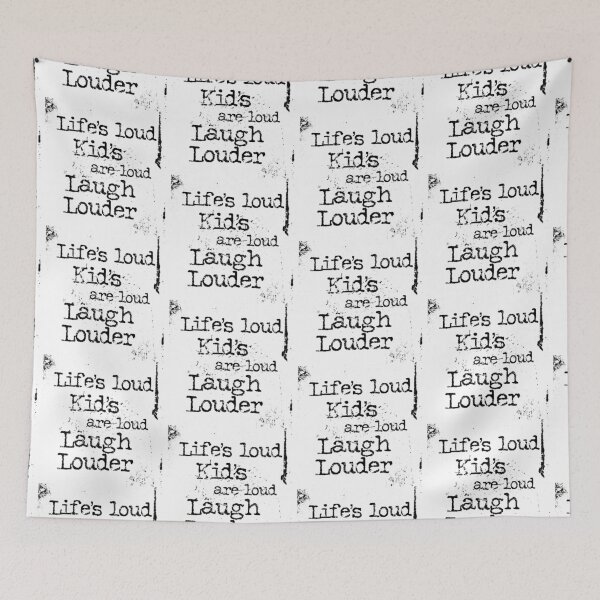 Item preview, Life’s loud kids are loud laugh louder typography text art quote by Word Fandom - wordfandom designed and sold by Kerry Pritchard.