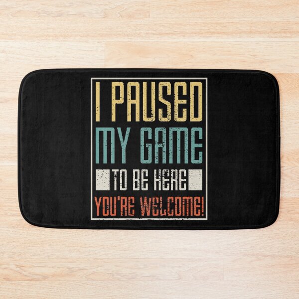 Item preview, I Paused My Game To Be Here designed and sold by 4tomic.