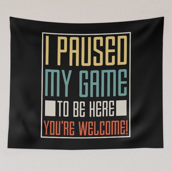 Item preview, I Paused My Game To Be Here designed and sold by 4tomic.