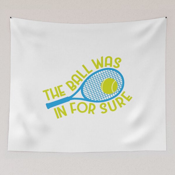 Artikelvorschau, The ball was in for sure Tennis entworfen und verkauft von nmdesigns1.