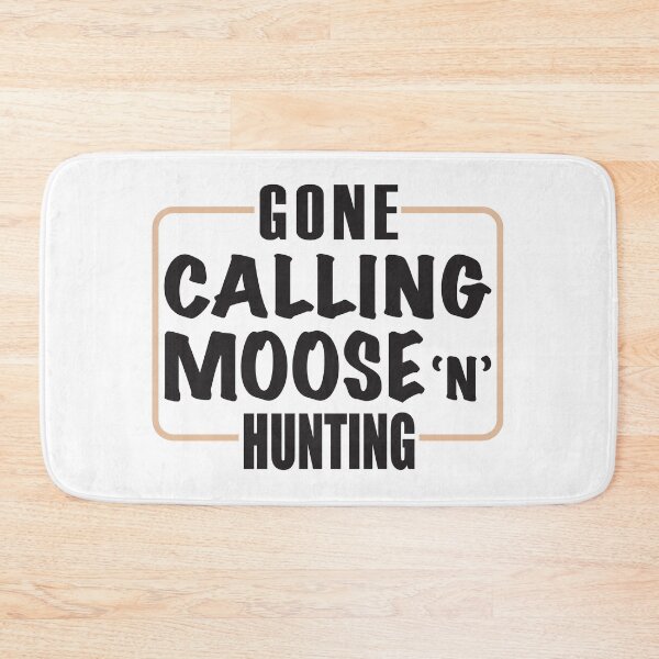 Item preview, Gone Calling Moose 'n' Hunting designed and sold by RicardoPeragua.