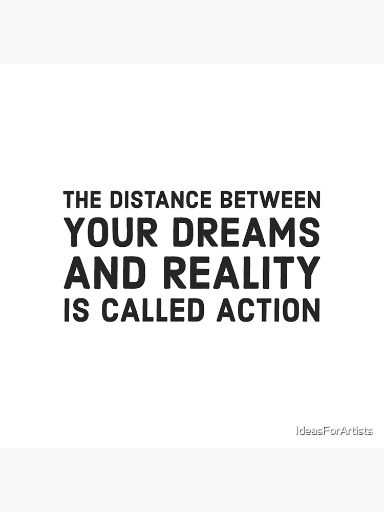 "The Distance Between Your Dreams And Reality Is Called Action" Framed ...