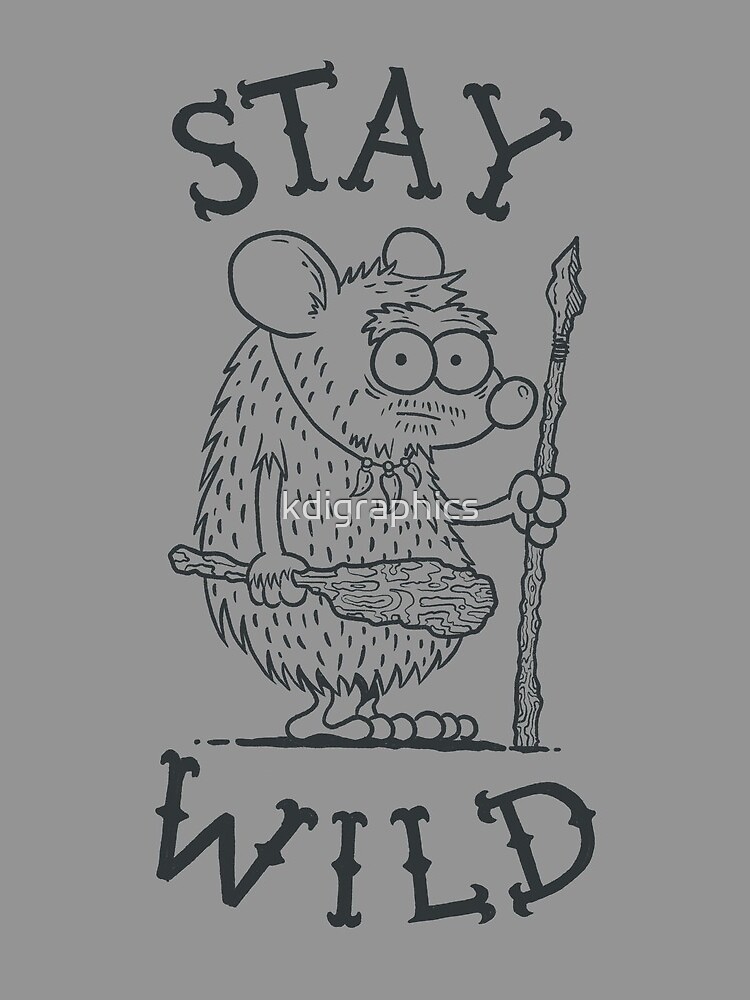 Stay Wild by kdigraphics