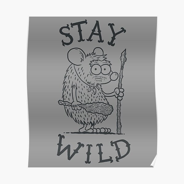 Stay Wild Poster